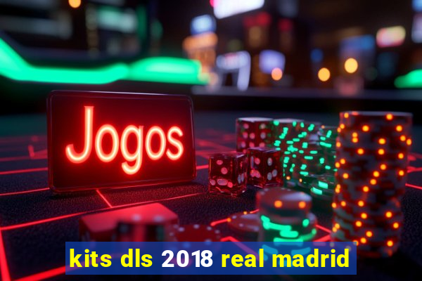 kits dls 2018 real madrid